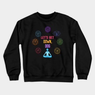 Let's Get Down Dog - Yoga Workout Crewneck Sweatshirt